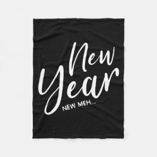 Funny New Years Eve New Year New Meh Fleece Blanket