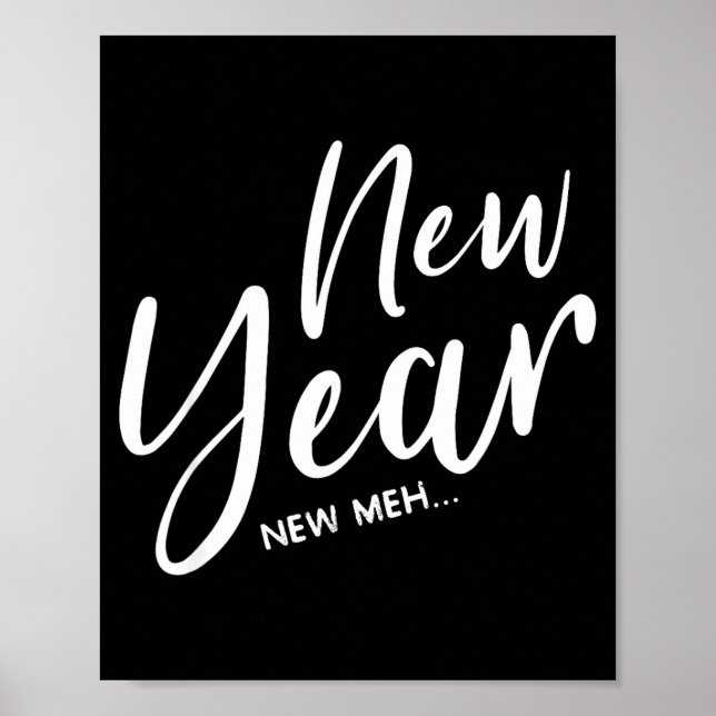 Funny New Years Eve New Year New Meh  Poster (Front)