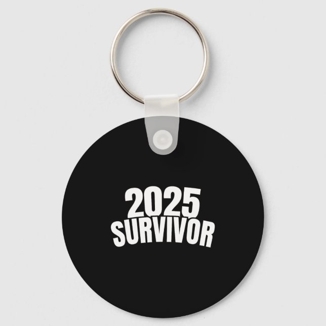 Funny New Years For Men 2025 Survivor  Keychain (Front)