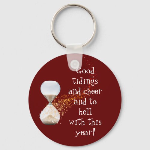 Funny New Years  Quote Hourglass Keychain