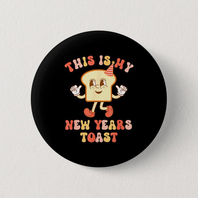 Funny New Year's Toast Bread Pun Retro Hipe  Button (Front)