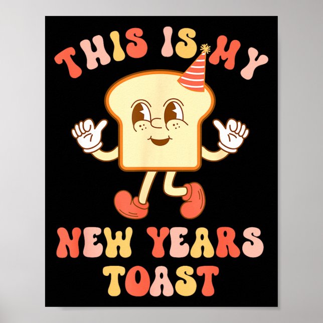 Funny New Year's Toast Bread Pun Retro Hipe  Poster (Front)