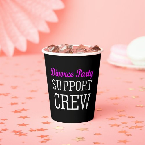 Funny Newly Single Support Crew Divorce Party Paper Cups