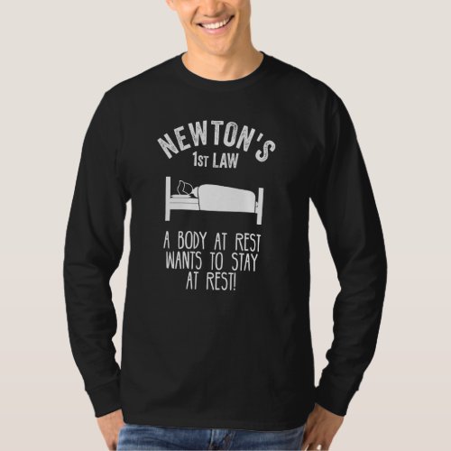 Funny Newton Physics Joke First Law Sleep Gag Scie T_Shirt