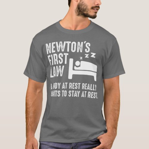 Funny Newton Physics Joke First Law Sleep Gag T_Shirt