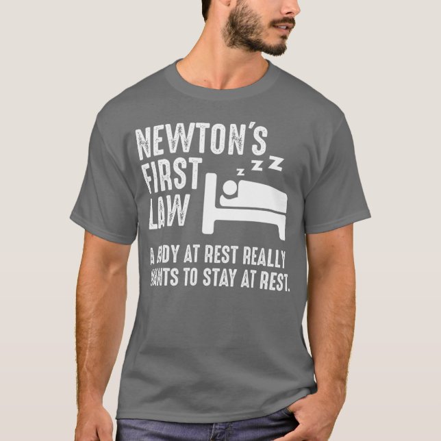 Funny Newton Physics Joke First Law Sleep Gag T-Shirt (Front)