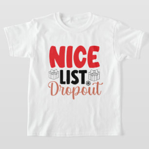 funny nice list dropout Christmas T-Shirt