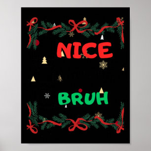 Funny Nice Naughty Bruh Christmas  Poster