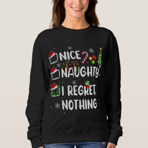 Funny Nice Naughty I Regret Nothing Christmas Paja Sweatshirt