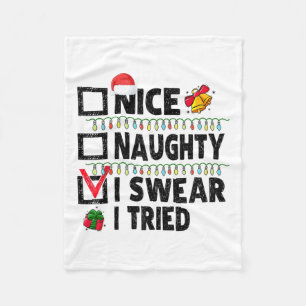 Funny Nice Naughty I Swear I Tried Christmas List  Fleece Blanket