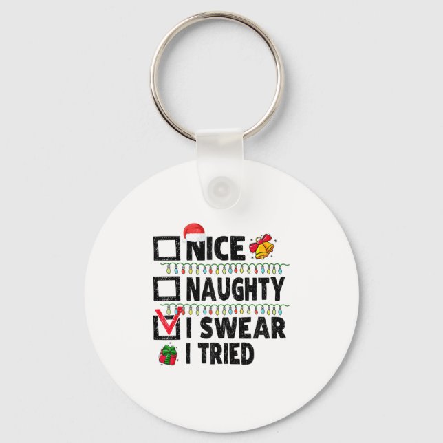 Funny Nice Naughty I Swear I Tried Christmas List  Keychain (Front)