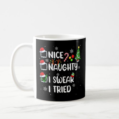 Funny Nice Naughty I Swear I Tried Christmas Pajam Coffee Mug