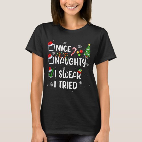 Funny Nice Naughty I Swear I Tried Christmas Pajam T_Shirt