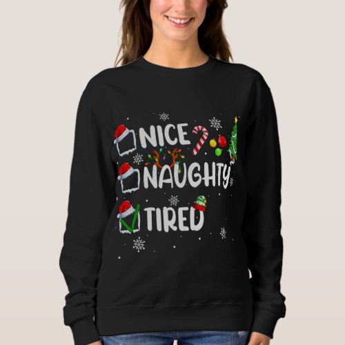 Funny Nice Naughty Tired Christmas Pajama Sweatshirt