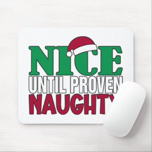 Funny Nice Until Proven Naughy Christmas Joke Mouse Pad