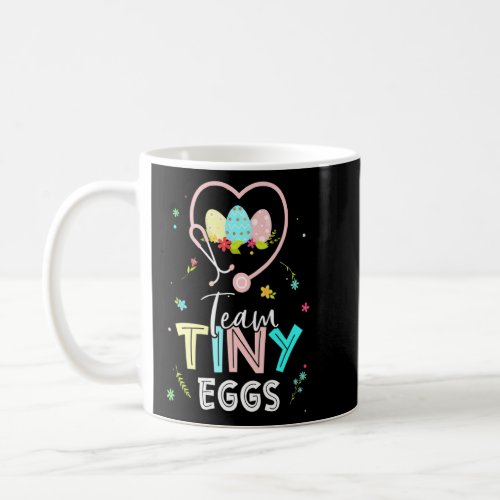 Funny Nicu Nurse  Easter Day Team Tiny Eggs Stetho Coffee Mug