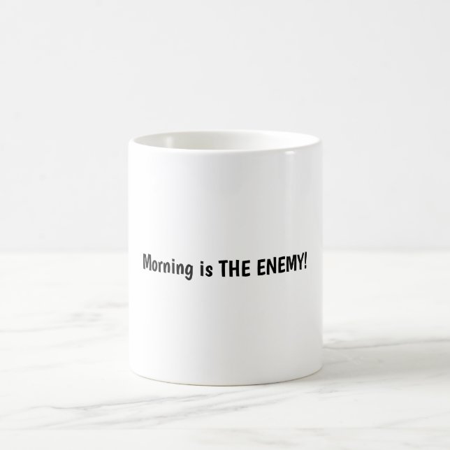 Funny Night Owl Coffee Mug Morning is THE ENEMY!  (Center)