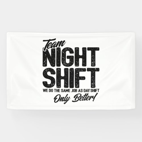 Funny Night Shift Meme _ Team Night Shift Banner