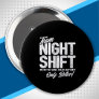 Funny Night Shift Meme - Team Night Shift Button