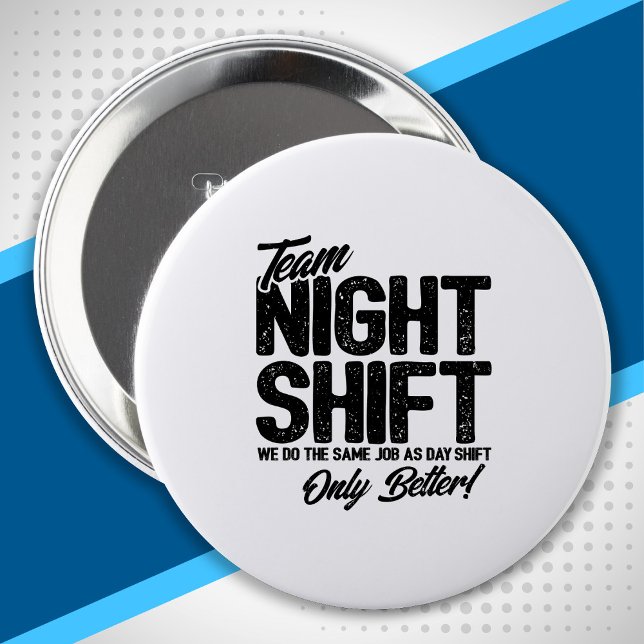 Funny Night Shift Meme - Team Night Shift Button (Creator Uploaded)