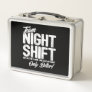 Funny Night Shift Meme - Team Night Shift Metal Lunch Box