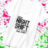 Night Shift Meme - Team Night Shift - Funny Night Shift T-Shirt