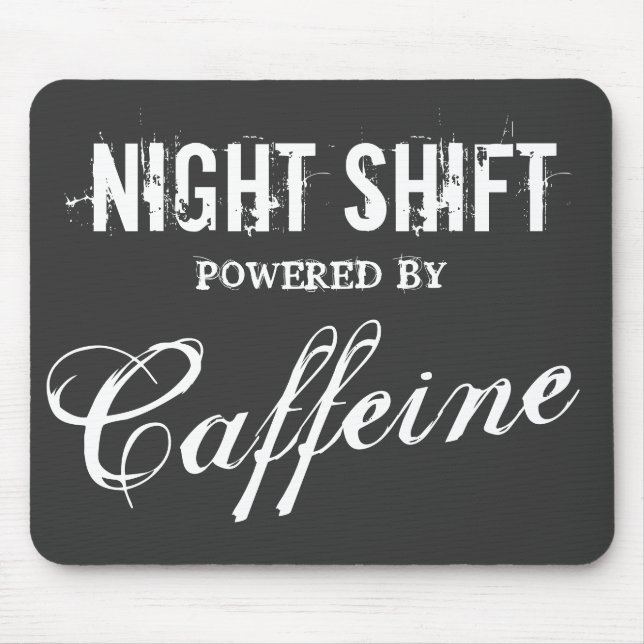 Funny night shift mouse pad | powered by caffeine (Front)