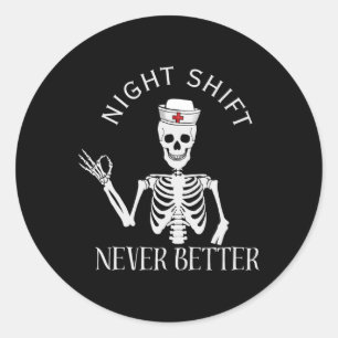 Funny Night Shift Nurse Icu Rn Er Cvicu Nicu Ed Np Classic Round Sticker