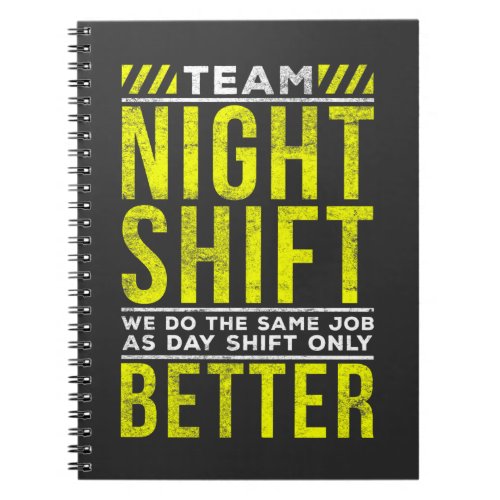 Funny Night Shift Worker Humor Notebook