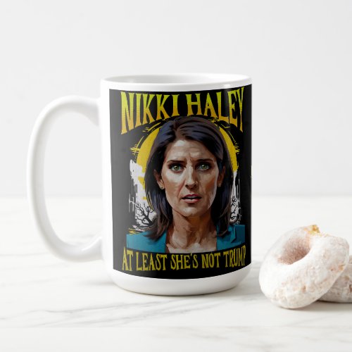 Funny Nikki Haley Coffee Mug
