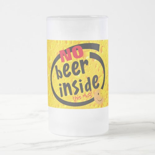 Funny _ No Beer Inside this Mug Design