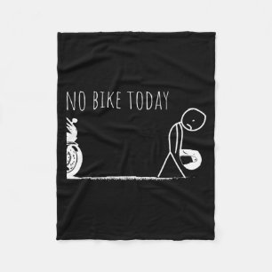 Funny No Bike Today  Fleece Blanket