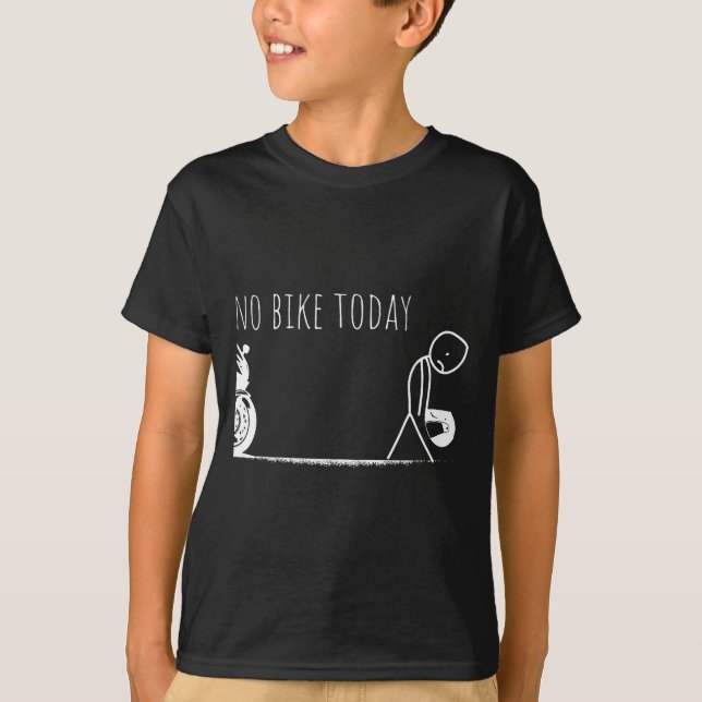 Funny No Bike Today  T-Shirt (Front)