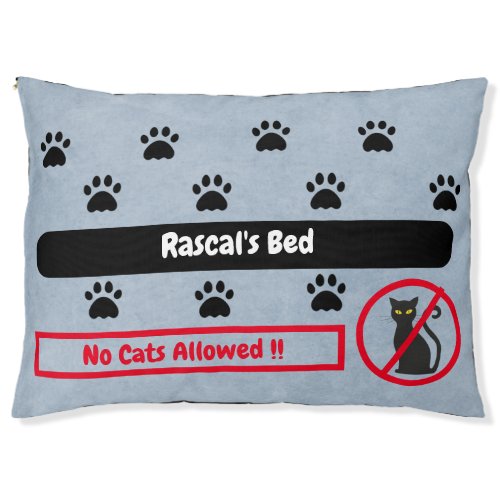 Funny No Cats Allowed  Blue with name of Dog  Pet Bed