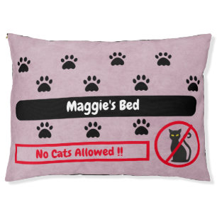 Funny No Cats Allowed    Pink with name of Dog   Pet Bed