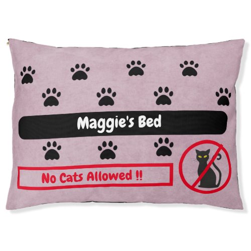 Funny No Cats Allowed   Pink with name of Dog   Pet Bed