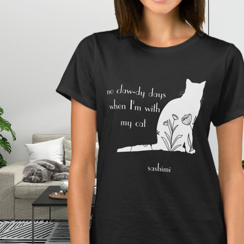 Funny No Clawdy Days with My Cat Editable Colors T_Shirt