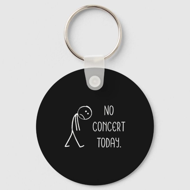 Funny No Concert Today Sad Stickman Music Concert  Keychain (Front)