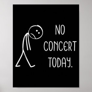 Funny No Concert Today Sad Stickman Music Concert Poster