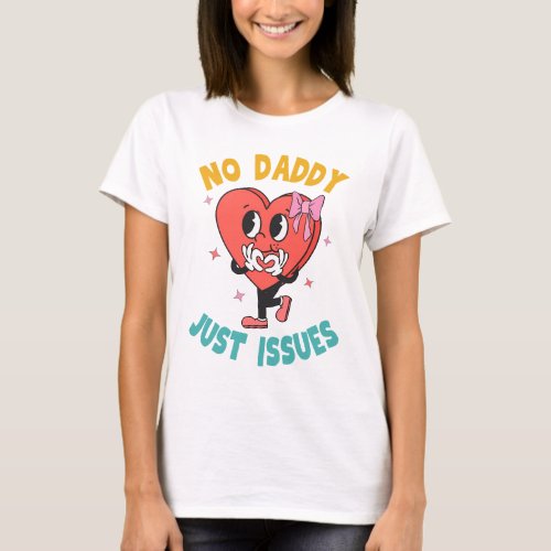 Funny No Daddy Just Issues Vintage T_Shirt