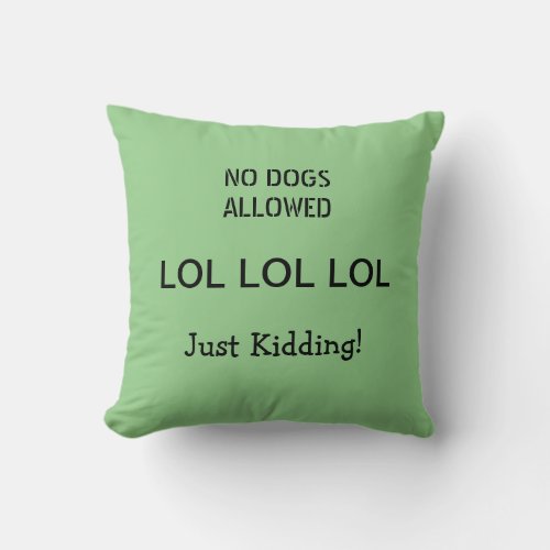Funny No Dogs Allowed Paw Print Green Throw Pillow