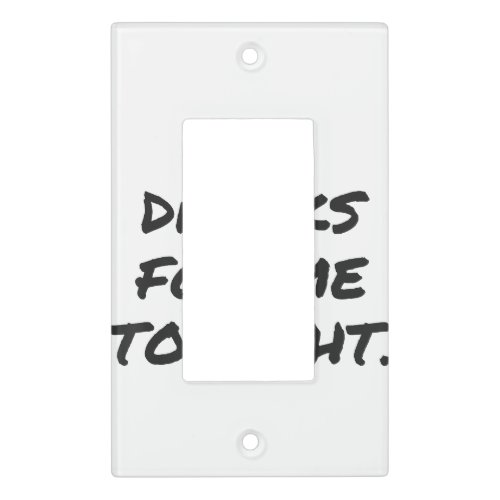 Funny NO DRINKS FOR ME TONIGHT white lie shirt wom Light Switch Cover