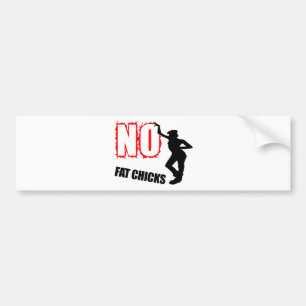 Funny No Fat Chicks Bumper Sticker