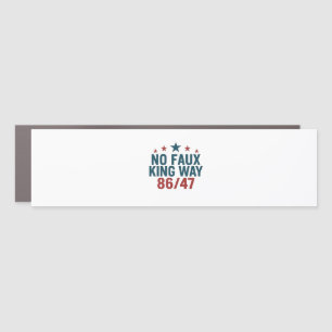 Funny No Faux King Way 86 47 4th Of July  Car Magnet