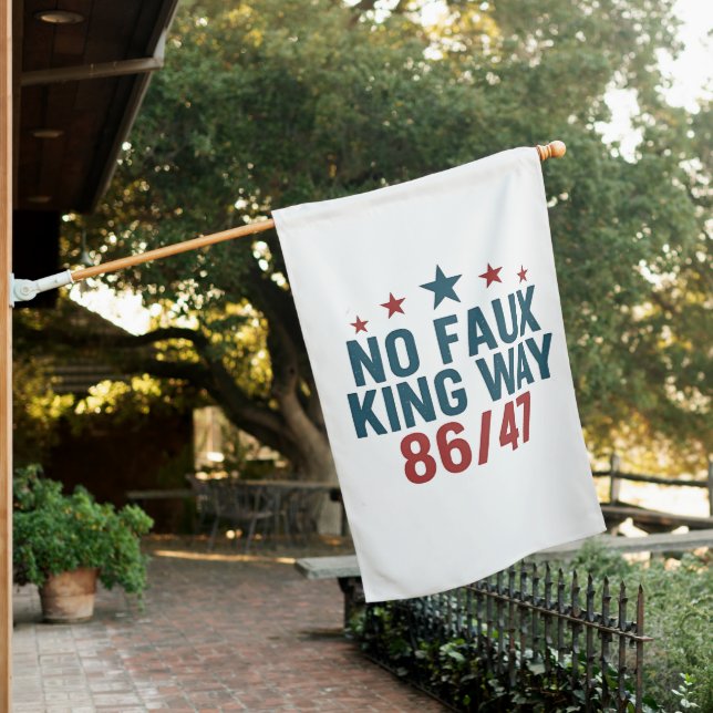 Funny No Faux King Way 86 47 4th Of July  House Flag (In SItu)