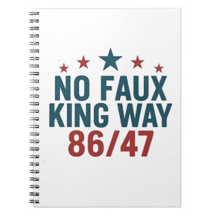 Funny No Faux King Way 86 47 4th Of July Notebook