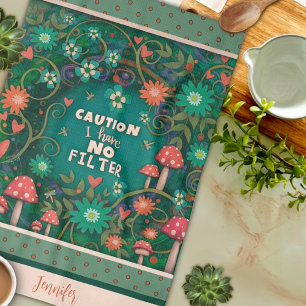 Funny No Filter Quote Floral Mushroom Green Name Kitchen Towel