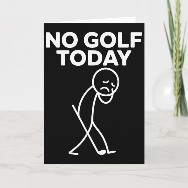 Funny No Golf Today Funny Sad Stickman Golfer Golf Card (Front)