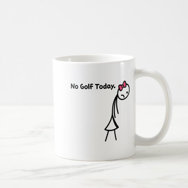 Funny No Golf Today Golf Srt For Golf Lovers Girls Coffee Mug (Right)