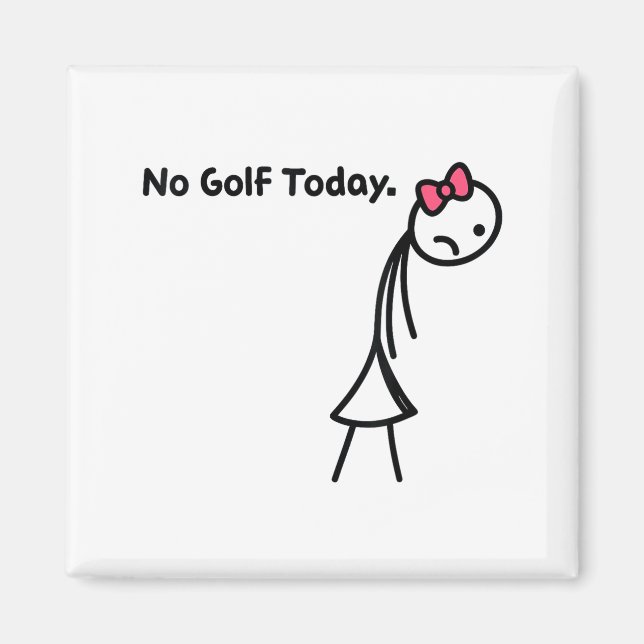 Funny No Golf Today Golf Srt For Golf Lovers Girls Magnet (Front)